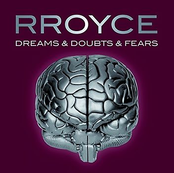 Rroyce - Dreams & Doubts & Fears