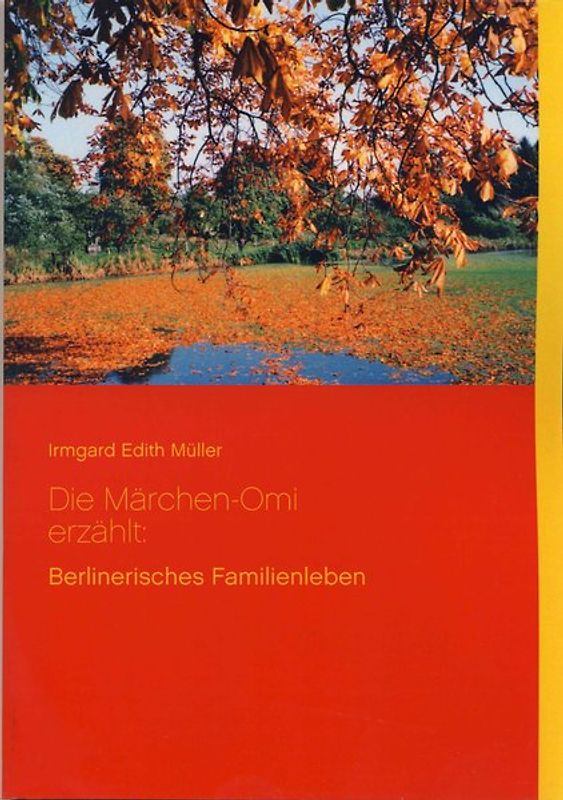 Die Märchen-Omi erzählt: Berlinerisches Familienleben