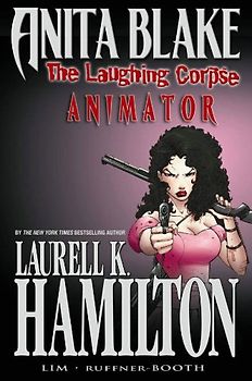 Anita Blake - Vampire Hunter: The Laughing Corpse - Book One: Animator - Laurell K. Hamilton [Hardcover]