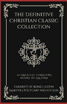 The Definitive Christian Classic Collection