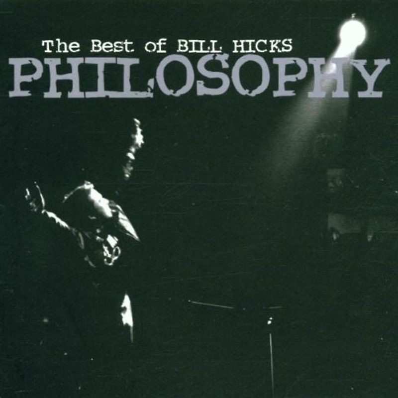 Bill Hicks - The Philosophy of Bill Hicks