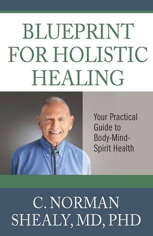 Blueprint for Holsitic Healing: Your Practical Guide to Body-Mind-Spirit Health