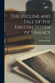 The Decline and Fall of the English System of Finance