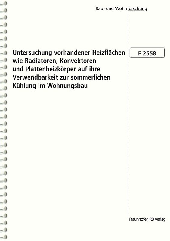 Untersuchung vorhandener Heizflächen wie Radiatoren, Konvektoren und Plattenheizkörper auf ihre Verwendbarkeit zur sommerlichen Kühlung im Wohnungsbau