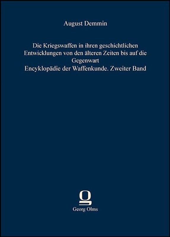 Die Kriegswaffen in ihren geschichtlichen Entwicklungen von den älteren Zeiten bis auf die Gegenwart