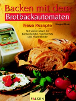 Backen mit dem Brotbackautomaten