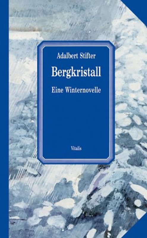 Bergkristall. Eine Winternovelle