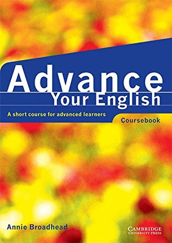 Advance Your English Coursebook: A Short Course for Advanced Learners