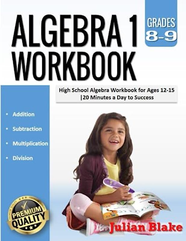 Algebra 1 Workbook: High School Algebra Workbook for Ages 12-15 |20 Minutes a Day to Success
