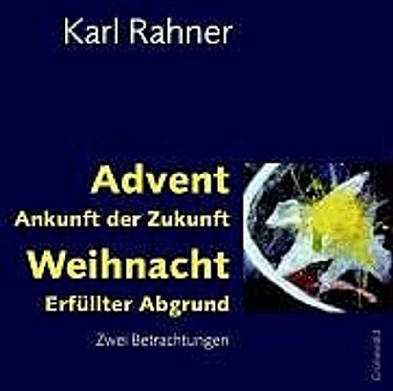 Advent – Ankunft der Zukunft. Weihnacht – Erfüllter Abgrund