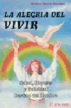 La alegría del vivir : salud, riqueza y felicidad, destino del hombre