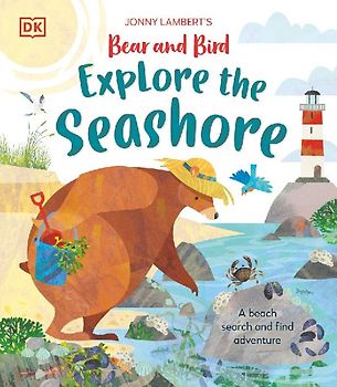 Jonny Lambertâ (Tm)S Bear and Bird Explore the Seashore