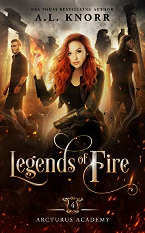 Legends of Fire: A Young Adult Fantasy (Arcturus Academy, Band 4)