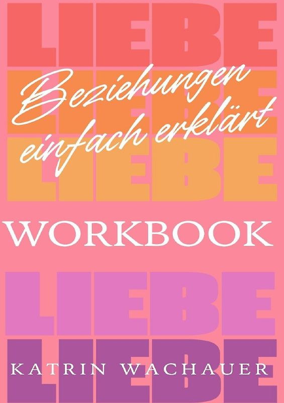 Beziehungen einfach erklärt / Beziehungen einfach erklärt - Workbook
