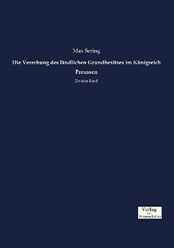Die Vererbung des ländlichen Grundbesitzes im Königreich Preussen