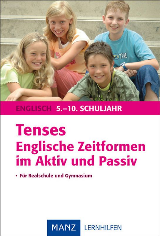 Tenses - Englische Zeitformen im Aktiv und Passiv