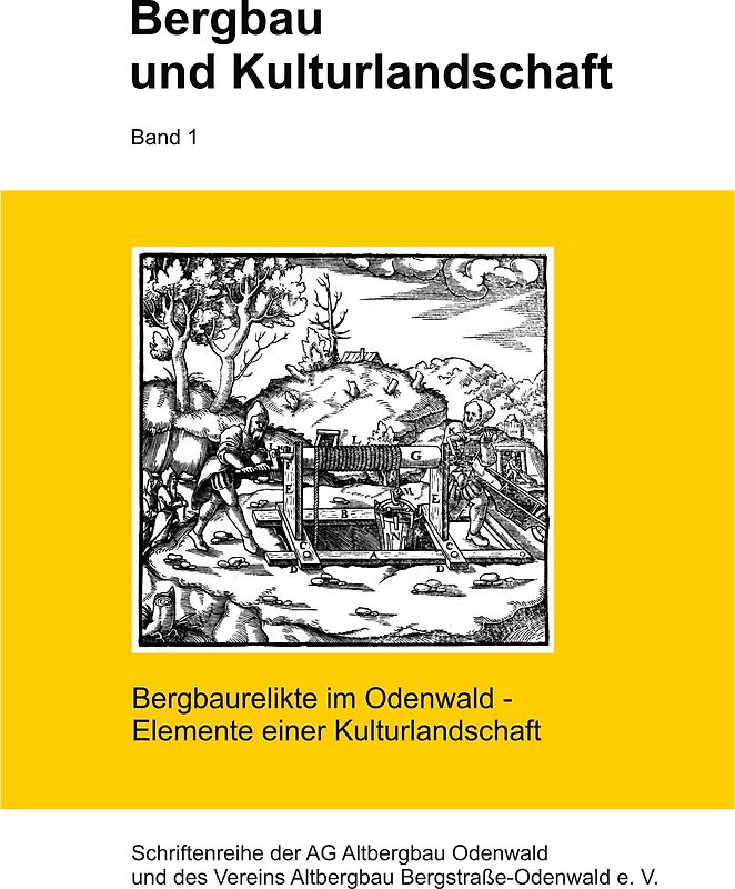 Bergbau und Kulturlandschaft / Bergbaurelikte im Odenwald - Elemente einer Kulturlandschaft