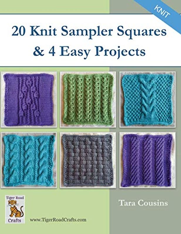 20 Knit Sampler Squares & 4 Easy Projects (Tiger Road Crafts, Band 7)
