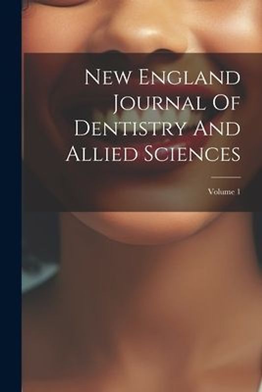 New England Journal Of Dentistry And Allied Sciences; Volume 1