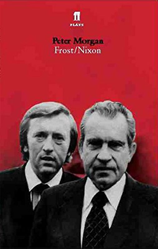 Frost/Nixon (Faber and Faber Plays) - Peter Morgan
