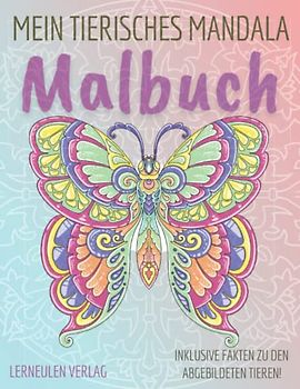 Mein tierisches Mandala Malbuch: Tiermandalas für Kinder mit spannenden Fakten zu den Tieren, tolles Mitbringsel (Kunsteulen & Lerneulen Verlag, Band 1)