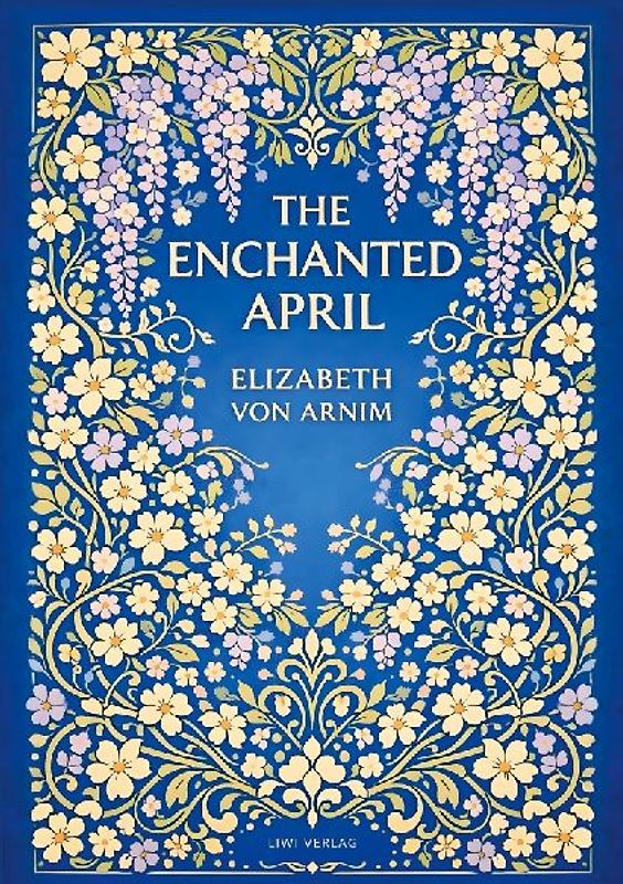 Elizabeth von Arnim: The Enchanted April (English Edition)