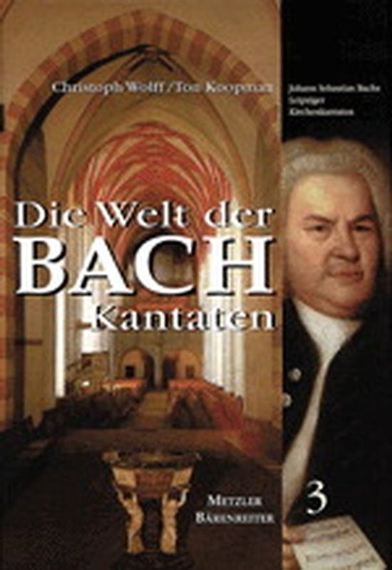 Die Welt der Bachkantaten. Johann Sebastian Bachs Leipziger Kirchenkantaten