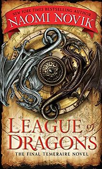 League of Dragons (Temeraire, Band 9)