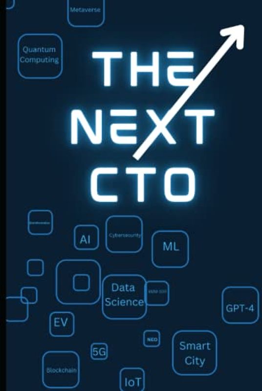 THE NEXT CTO: A Handbook for Chief technology officer, Engineers, Tech leaders, Startup business owners and Other IT Professionals