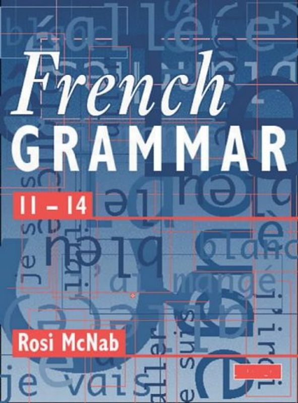 French Grammar 11-14 Pupil Book - McNab, Rosi
