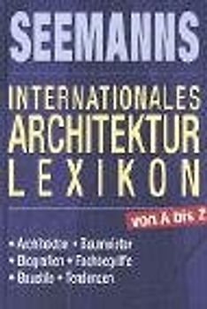 Seemanns internationales Architekturlexikon von A bis Z