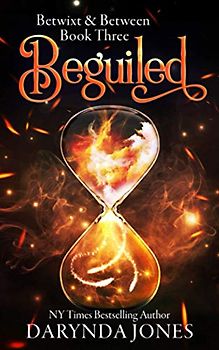 Beguiled: A Paranormal Women's Fiction Novel (Betwixt & Between Book Three): A Paranormal Women's Fiction Novel (Betwixt and Between Book Three)