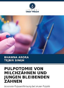 PULPOTOMIE VON MILCHZÄHNEN UND JUNGEN BLEIBENDEN ZÄHNEN