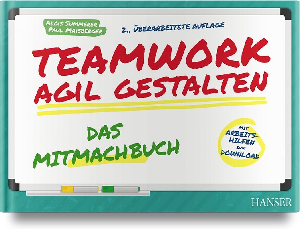 Teamwork agil gestalten – Das Mitmachbuch
