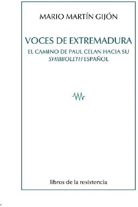 Voces de Extremadura : el camino de Paul Celan hacia su Shibboleth español