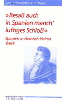 "Besaß auch in Spanien manch' luftiges Schloß"