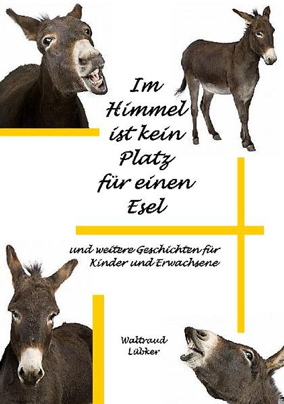 Im Himmel ist kein Platz für einen Esel
