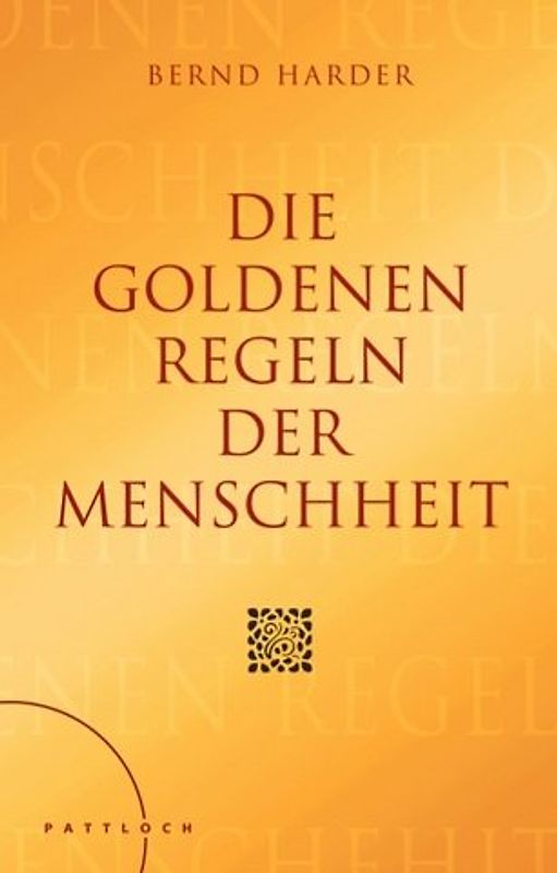 Die goldenen Regeln der Menschheit