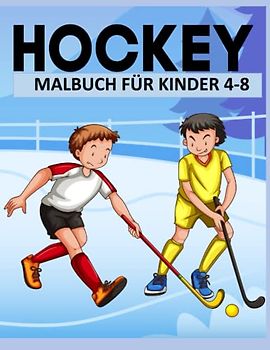 Hockey Malbuch: MALBUCH FÜR KINDER 4-8