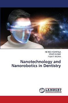 Nanotechnology and Nanorobotics in Dentistry