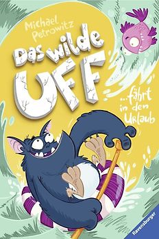 Das wilde Uff, Band 2: Das wilde Uff fährt in den Urlaub