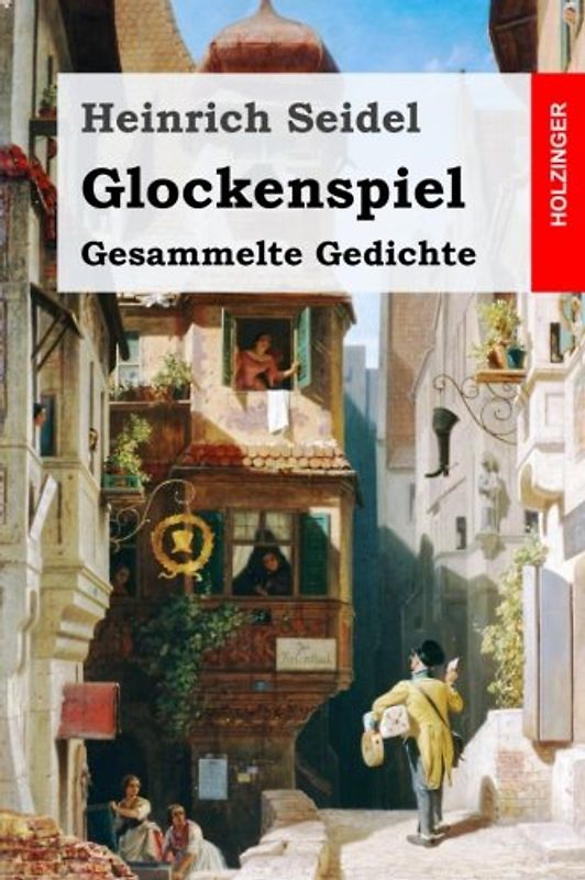 Glockenspiel: Gesammelte Gedichte