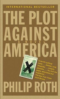 The Plot Against America. - Philip Roth