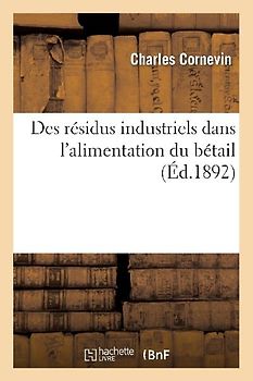 Des Résidus Industriels Dans l'Alimentation Du Bétail