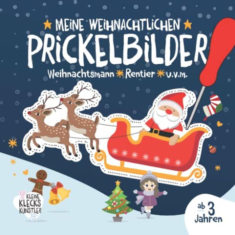 Meine weihnachtlichen Prickelbilder ab 3 Jahren. Weihnachtsmann, Rentier u.v.m.: Ein erstes Bastelbuch für Jungen und Mädchen mit Prickelvorlagen zum ... Prickelset. (Meine Prickelbilder ab 3 Jahren)