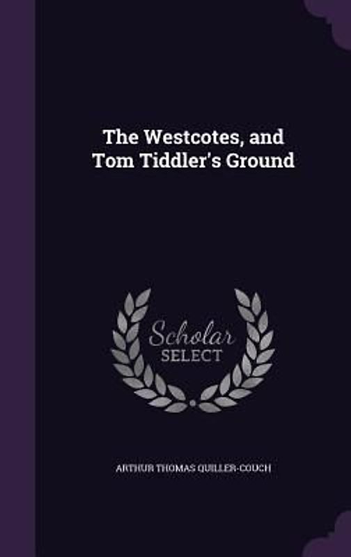 The Westcotes, and Tom Tiddler's Ground