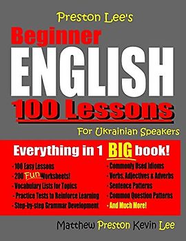 Preston Lee's Beginner English 100 Lessons For Ukrainian Speakers (Preston Lee's English For Ukrainian Speakers)