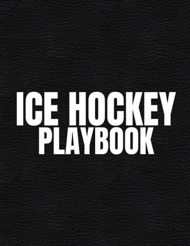 Ice Hockey Playbook: Notebook for Coaches and Players with 120 Diagrams for Drawing Up Plays, Drills & Strategies - Large Size