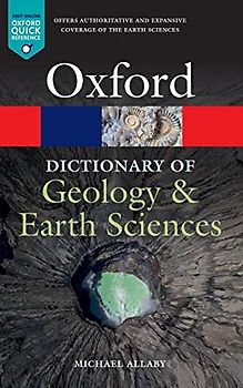 A Dictionary of Geology and Earth Sciences (Oxford Quick Reference)