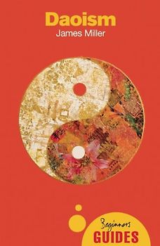 Daoism: A Beginner's Guide (Beginner's Guides (Oneworld)) - Miller, James